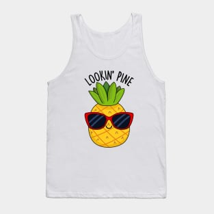 Lookin Pine Cute Pineapple Pun Tank Top